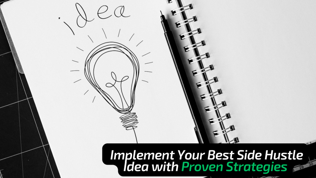 Implement Your Best Side Hustle Idea
